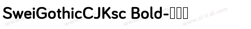 SweiGothicCJKsc Bold字体转换